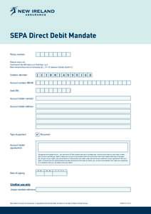 SEPA Direct Debit Mandate Policy number Please return to: Comhlucht Na hÉireann um Árachas c.p.t. New Ireland Assurance Company plc., 11-12 Dawson Street, Dublin 2.