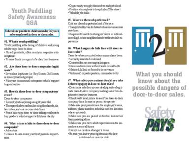 Youth Peddling Safety Awareness Q&A Federal law prohibits children under 16 years to be employed in door-to-door sales. #1. What is youth peddling?