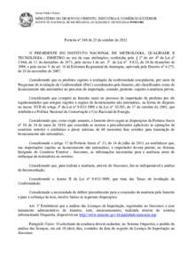 Serviço Público Federal  MINISTÉRIO DO DESENVOLVIMENTO, INDÚSTRIA E COMÉRCIO EXTERIOR INSTITUTO NACIONAL DE METROLOGIA, QUALIDADE E TECNOLOGIA-INMETRO  Portaria n° 548 de 25 de outubro de 2012.