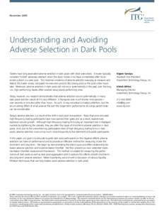 NovemberUnderstanding and Avoiding Adverse Selection in Dark Pools Traders have long associated adverse selection in dark pools with block executions. A trader typically considers himself ‘adversely selected’ 