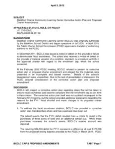 April 5, 2012  SUBJECT Blackfoot Charter Community Learning Center Corrective Action Plan and Proposed Charter Amendments APPLICABLE STATUTE, RULE, OR POLICY