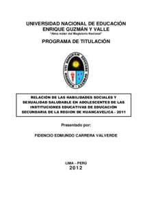 UNIVERSIDAD NACIONAL DE EDUCACIÓN ENRIQUE GUZMÁN Y VALLE “Alma máter del Magisterio Nacional” PROGRAMA DE TITULACIÓN