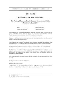 STATUTORY RULES OF NORTHERN IRELANDNo. 282 ROAD TRAFFIC AND VEHICLES The Parking Places on Roads (Lurgan) (Amendment) Order (Northern Ireland) 2014