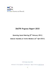 INCTR Progress Report[removed]Governing Council Meeting (5th February[removed]General Assembly of Active Members (6th April[removed]INCTR Progress Report 2010