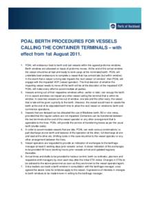 POAL BERTH PROCEDURES FOR VESSELS CALLING THE CONTAINER TERMINALS – with effect from 1st AugustPOAL will endeavour best to berth and sail vessels within the agreed proforma windows. Berth windows are allocate
