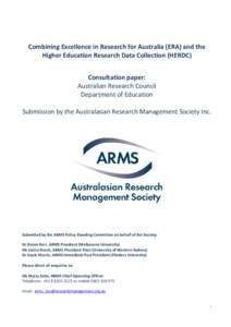 Combining Excellence in Research for Australia (ERA) and the Higher Education Research Data Collection (HERDC) Consultation paper: Australian Research Council Department of Education Submission by the Australasian Resear