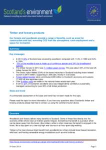 Timber and forestry products Our forests and woodlands provide a range of benefits, such as wood for construction and fuel, removing CO2 from the atmosphere, rural employment and a space for recreation. Summary Key messa