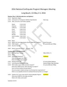 2016 National Earthquake Program Managers Meeting Long Beach, CA May 2-3, 2016 Monday, May 2, 2016 (Introductions and Updates) 10:30 Registration Begins 12:00 Introduction of Participants & Welcoming Remarks 12:30 State,