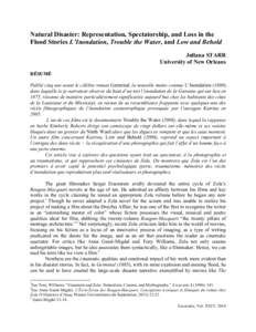 Natural Disaster: Representation, Spectatorship, and Loss in the Flood Stories L’Inondation, Trouble the Water, and Low and Behold Juliana STARR University of New Orleans RÉSUMÉ Publié cinq ans avant le célèbre ro