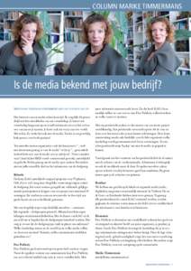 COLUMN MARIKE TIMMERMANS  Is de media bekend met jouw bedrijf? TEKST MARIKE TIMMERMANS l FOTOGRAFIE LINDA VAN SCHEIJNDEL-VAN LIER  Het bouwen van een media-relatie kost tijd. Ik vergelijk dit proces