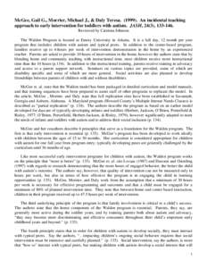 The Fall 1999 edition of The Journal of The Association for Persons with Severe Handicaps is a special edition on Interventions for Young Children with Autism and includes articles by Gail McGee, Stanley Greenspan, Ray R