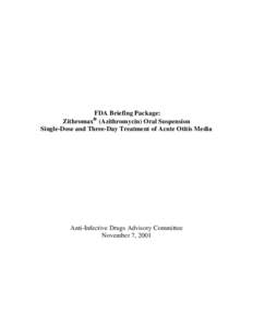 FDA Briefing Package: Zithromax (Azithromycin) Oral Suspension Single-Dose and Three-Day Treatment of Acute Otitis Media   Anti-Infective Drugs Advisory Committee