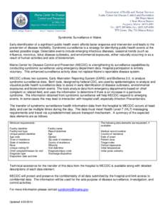 Syndromic Surveillance in Maine Early identification of a significant public health event affords faster response and intervention and leads to the prevention of disease morbidity. Syndromic surveillance is a strategy fo