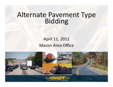 Alternate Pavement Type  Bidding April 11, 2011 Macon Area Office  Overview