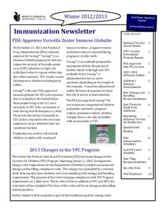 Winter	2012/2013	  Immunization	Newsletter FDA	Approves	Varicella	Zoster	Immune	Globulin		 On	December	21,	2012,	the	Food	and	 Drug	Administration	(FDA)	released