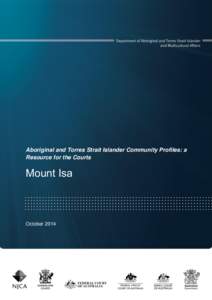Aboriginal and Torres Strait Islander Community Profiles: a Resource for the Courts Mount Isa  October 2014