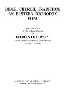 BIBLE, CHURCH, TRADITION: AN EASTERN ORTHODOX VIEW VOLUME ONE in the Collected Works of