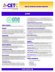 YOUR CCC TECHNOLOGY RESOURCE CONNECTION  @ONE across the state of California who have already worked with @ONE or have been approved by @ONE. These trainers can use standard @ONE curriculum for your events, or depending 