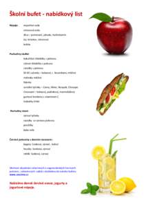 Školní bufet - nabídkový list Nápoje: neperlivá voda citronová voda džus – pomeranč, jahoda, multivitamín