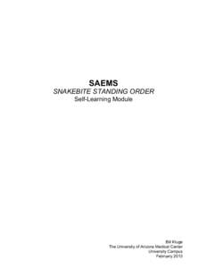 SAEMS SNAKEBITE STANDING ORDER Self-Learning Module Bill Kluge The University of Arizona Medical Center