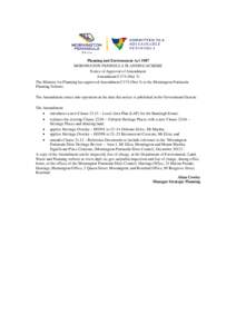 Planning and Environment Act 1987 MORNINGTON PENINSULA PLANNING SCHEME Notice of Approval of Amendment Amendment C174 (Part 3) The Minister for Planning has approved Amendment C174 (Part 3) to the Mornington Peninsula Pl