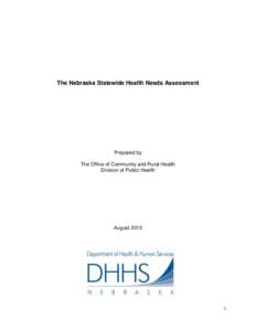 The Nebraska Statewide Health Needs Assessment  Prepared by The Office of Community and Rural Health Division of Public Health