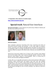 7-9 September 2015, Vilanova i la Geltrú, Spain http://interaccion2015.upc.edu Special track: Natural User Interfaces Special track leaders: Cristina-Manresa Yee (University of Balearic Islands) and Ann Morrison (Aalbor