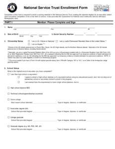 National Service Trust Enrollment Form Completion of this form is required to enroll a serving member in the National Service Trust, making the member eligible for an education award upon successful completion of his or 