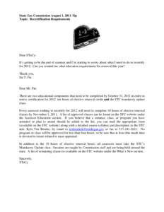 State Tax Commission August 1, 2011 Tip Topic: Recertification Requirements Dear STaCy: It’s getting to be the end of summer and I’m starting to worry about what I need to do to recertify for[removed]Can you remind me 