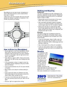 Roundabouts  Roundabouts are one-way circular intersections in which traffic flows around a center island without stop signs or signals. Traffic enters and exits through right turns only and