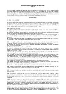 UNIVERSIDADE ESTADUAL DE CAMPINAS EDITAL A Universidade Estadual de Campinas através da Secretaria Geral torna pública a abertura de inscrições para o concurso público de provas e títulos, para provimento de um car