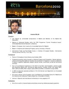 Antonio SELAS Education: • Law Degree by Universidad Complutense of Madrid and Member of the Madrid Bar Association.