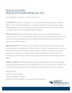 WILLIS ELLISON TEXAS OUT DOOR STORAGE, LLC W ILLIAMSON COUNTY | ROUND ROCK, TX SITUATION: Willis Ellison is a graduate from Texas State University who works for General Motors in the IT integration department. To provide