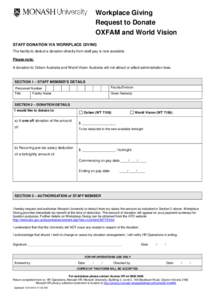 Workplace Giving Request to Donate OXFAM and World Vision STAFF DONATION VIA WORKPLACE GIVING The facility to deduct a donation directly from staff pay is now available. Please note: