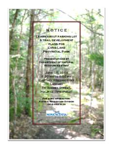 NOTICE Learn about parking lot & trail development plans for Long Lake Provincial Park