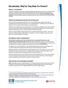 What is a “microbicide”? “Microbicide” (m -KRO -b -s d) just means anything that kills microbes (like bacteria and viruses). In connection with HIV prevention, a microbicide is any substance that can substantiall