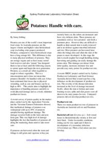 Sydney Postharvest Laboratory Information Sheet.  Potatoes: Handle with care. By Jenny Jobling Potatoes are one of the world’s most important food crops. In Australia potatoes are the