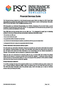 Financial Services Guide The financial services referred to in this financial services guide (FSG) are offered by PSC Coast Wide (Newcastle) Pty Ltd (PSC Newcastle) (ABNof Suite 3, Level 2, 426 King Stre