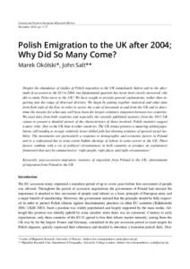 Central and Eastern European Migration Review December 2014, pp. 1–27 Polish Emigration to the UK after 2004; Why Did So Many Come? Marek Okólski*, John Salt**