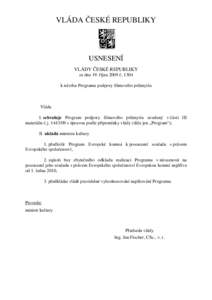 VLÁDA ČESKÉ REPUBLIKY  USNESENÍ VLÁDY ČESKÉ REPUBLIKY ze dne 19. října 2009 č. 1304 k návrhu Programu podpory filmového průmyslu