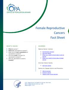 Female Reproductive Cancers Fact Sheet SOURCES:  WHAT’S INSIDE: