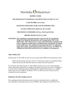 REPORT UNDER THE FREEDOM OF INFORMTION AND PROTECTION OF PRIVACY ACT CASE[removed]web version) MANITOBA INFRASTRUCTURE AND TRANSPORTATION ACCESS COMPLAINT: REFUSAL OF ACCESS PROVISIONS CONSIDERED: 23(1)(a), 23(2)(f) a