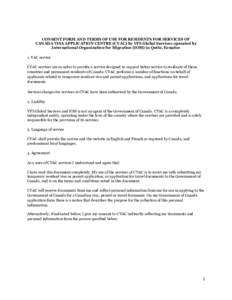 CONSENT FORM AND TERMS OF USE FOR RESIDENTS FOR SERVICES OF CANADA VISA APPLICATION CENTRE (CVAC) by VFS Global Services operated by International Organization for Migration (IOM) in Quito, Ecuador 1. VAC service CVAC se