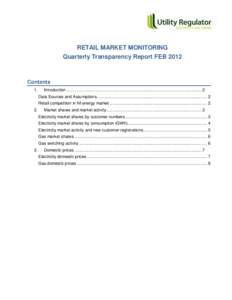 RETAIL MARKET MONITORING Quarterly Transparency Report FEB 2012 Contents 1.