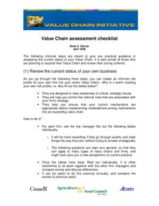 Value Chain assessment checklist Bodo E. Steiner April 2006 The following informal steps are meant to give you practical guidance in assessing the current status of your Value Chain. It is also aimed at those who