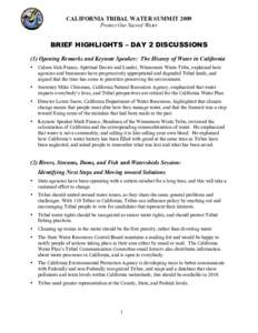 CALIFORNIA TRIBAL WATER SUMMIT 2009 Protect Our Sacred Water BRIEF HIGHLIGHTS – DAY 2 DISCUSSIONS (1) Opening Remarks and Keynote Speaker: The History of Water in California •