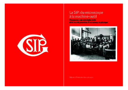 La SIP: du microscope à la machine-outil l’étonnante trajectoire industrielle de la Société genevoise d’instruments de physique  Musée d’histoire des sciences