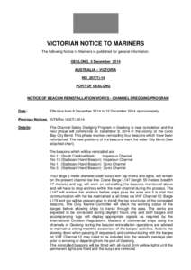 VICTORIAN NOTICE TO MARINERS The following Notice to Mariners is published for general information. GEELONG, 5 December 2014 AUSTRALIA – VICTORIA NO. 207(T)-14 PORT OF GEELONG