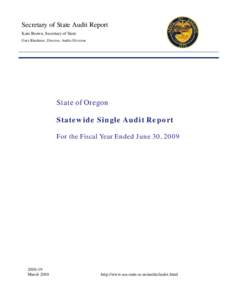 Secretary of State Audit Report Kate Brown, Secretary of State Gary Blackmer, Director, Audits Division State of Oregon Statewide Single Audit Report