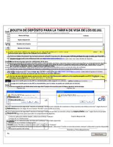 Por favor, tome una de las acciones identificadas abajo para mostrar el formulario de depósito.  BOLETA DE DEPÓSITO PARA LA TARIFA DE VISA DE LOS EE.UU. Caso 1)